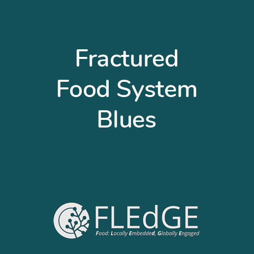 text panel saying Fractured Food System Blues